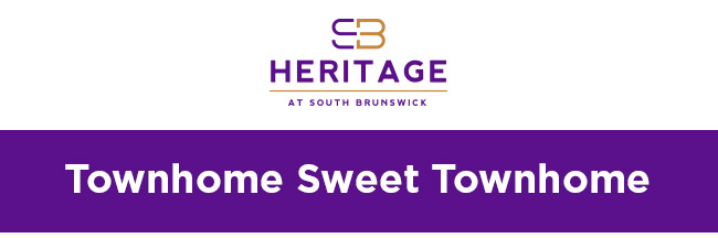 Heritage at South Brunswick - Townhome Sweet Townhome